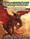 Dragonart: How to Draw Fantastic Dragons and Fantasy Creatures 
