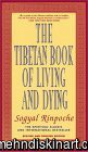 The Tibetan Book of Living and Dying: The Spiritual Classic & International Bestseller; Revised and Updated Edition