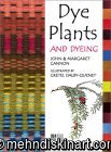 Dye Plants and Dyeing [ILLUSTRATED] (Paperback)