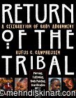 Return of the Tribal: A Celebration of Body Adornment (Paperback) 