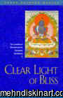 Clear Light of Bliss: The Practice of Mahamudra in Vajrayana Buddhism