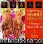 Traditional Mehndi Designs : A Treasury of Henna Body Art