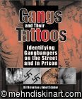 Gangs And Their Tattoos : Identifying Gangbangers On The Street And In Prison (Paperback)